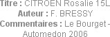 Titre : CITROEN Rosalie 15L
Auteur : F. BRESSY
Commentaires : Le Bourget - Automedon 2006