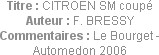 Titre : CITROEN SM coupé
Auteur : F. BRESSY
Commentaires : Le Bourget - Automedon 2006