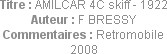 Titre : AMILCAR 4C skiff - 1922
Auteur : F BRESSY
Commentaires : Retromobile 2008