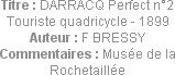 Titre : DARRACQ Perfect n°2 Touriste quadricycle - 1899
Auteur : F BRESSY
Commentaires : Musée de...