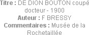 Titre : DE DION BOUTON coupé docteur - 1900
Auteur : F BRESSY
Commentaires : Musée de la Rochetai...