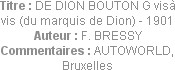 Titre : DE DION BOUTON G visà vis (du marquis de Dion) - 1901
Auteur : F. BRESSY
Commentaires : A...