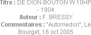 Titre : DE DION BOUTON W 10HP - 1904
Auteur : F. BRESSY
Commentaires : "Automedon", Le Bourget, 1...