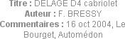 Titre : DELAGE D4 cabriolet
Auteur : F. BRESSY
Commentaires : 16 oct 2004, Le Bourget, Automédon