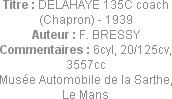 Titre : DELAHAYE 135C coach (Chapron) - 1939
Auteur : F. BRESSY
Commentaires : 6cyl, 20/125cv, 35...