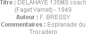 Titre : DELAHAYE 135MS coach (Faget Varnet) - 1949
Auteur : F. BRESSY
Commentaires : Esplanade du...