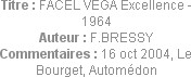 Titre : FACEL VEGA Excellence - 1964
Auteur : F.BRESSY
Commentaires : 16 oct 2004, Le Bourget, Au...