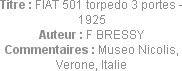 Titre : FIAT 501 torpedo 3 portes - 1925
Auteur : F BRESSY
Commentaires : Museo Nicolis, Verone, ...