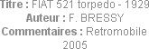 Titre : FIAT 521 torpedo - 1929
Auteur : F. BRESSY
Commentaires : Retromobile 2005