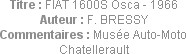 Titre : FIAT 1600S Osca - 1966
Auteur : F. BRESSY
Commentaires : Musée Auto-Moto Chatellerault