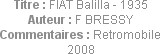 Titre : FIAT Balilla - 1935
Auteur : F BRESSY
Commentaires : Retromobile 2008