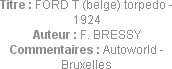 Titre : FORD T (belge) torpedo - 1924
Auteur : F. BRESSY
Commentaires : Autoworld - Bruxelles