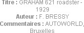 Titre : GRAHAM 621 roadster - 1929
Auteur : F. BRESSY
Commentaires : AUTOWORLD, Bruxelles
