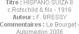 Titre : HISPANO SUIZA 8 c.Rotschild & fils - 1916
Auteur : F. BRESSY
Commentaires : Le Bourget - ...