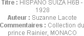 Titre : HISPANO SUIZA H6B - 1928
Auteur : Suzanne Lacote
Commentaires : Collection du prince Rain...