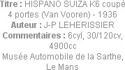 Titre : HISPANO SUIZA K6 coupé 4 portes (Van Vooren) - 1936
Auteur : J-P LEHERISSIER
Commentaires...