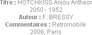 Titre : HOTCHKISS Anjou Antheor 2050 - 1952
Auteur : F. BRESSY
Commentaires : Retromobile 2006, P...
