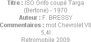 Titre : ISO Grifo coupé Targa (Bertone) - 1970
Auteur : F. BRESSY
Commentaires : mot Chevrolet V8...