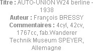 Titre : AUTO-UNION W24 berline - 1938
Auteur : François BRESSY
Commentaires : 4cyl, 42cv, 1767cc,...