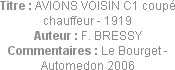 Titre : AVIONS VOISIN C1 coupé chauffeur - 1919
Auteur : F. BRESSY
Commentaires : Le Bourget - Au...