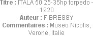 Titre : ITALA 50 25-35hp torpedo - 1920
Auteur : F BRESSY
Commentaires : Museo Nicolis, Verone, I...