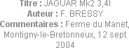 Titre : JAGUAR Mk2 3,4l
Auteur : F. BRESSY
Commentaires : Ferme du Manet, Montigny-le-Bretonneux,...