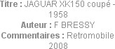 Titre : JAGUAR XK150 coupé - 1958
Auteur : F BRESSY
Commentaires : Retromobile 2008