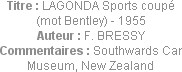 Titre : LAGONDA Sports coupé (mot Bentley) - 1955
Auteur : F. BRESSY
Commentaires : Southwards Ca...