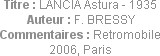 Titre : LANCIA Astura - 1935
Auteur : F. BRESSY
Commentaires : Retromobile 2006, Paris