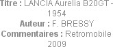 Titre : LANCIA Aurelia B20GT - 1954
Auteur : F. BRESSY
Commentaires : Retromobile 2009
