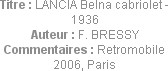 Titre : LANCIA Belna cabriolet - 1936
Auteur : F. BRESSY
Commentaires : Retromobile 2006, Paris