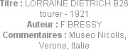 Titre : LORRAINE DIETRICH B26 tourer - 1921
Auteur : F BRESSY
Commentaires : Museo Nicolis, Veron...