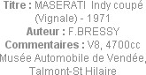 Titre : MASERATI  Indy coupé (Vignale) - 1971
Auteur : F.BRESSY
Commentaires : V8, 4700cc
Musée ...