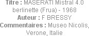 Titre : MASERATI Mistral 4.0 berlinette (Frua) - 1968
Auteur : F BRESSY
Commentaires : Museo Nico...