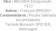 Titre : MAUSER Einspurauto - 1923
Auteur : François BRESSY
Commentaires : Roues latérales escamot...