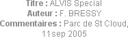Titre : ALVIS Special
Auteur : F. BRESSY
Commentaires : Parc de St Cloud, 11sep 2005